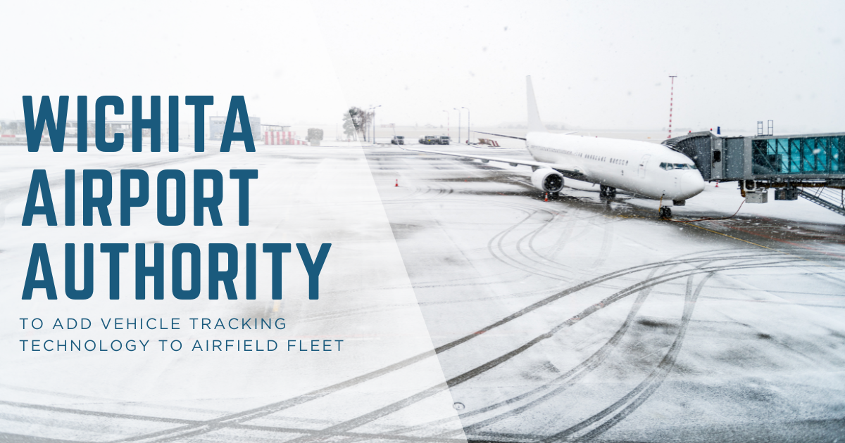 Wichita Airport Authority to Add Vehicle Tracking Technology to Airfield Fleet